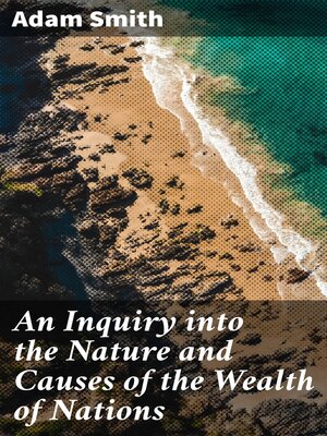 cover image of An Inquiry into the Nature and Causes of the Wealth of Nations